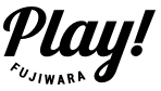 Play!FUJIWARA